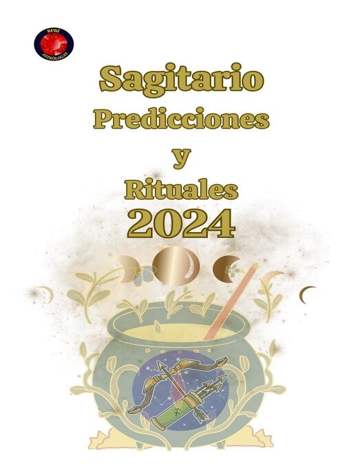 Title details for Sagitario Predicciones y Rituales 2024 by Alina A Rubi - Available